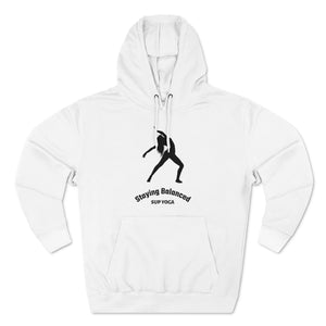 SUP - Paddleboard - Standup Yoga - 'Staying Balanced' Quality Hoodie