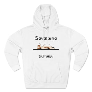 A Hoodie for the SUP - Paddleboard - Standup Yoga Devotee - Loving 'SAVASANA'