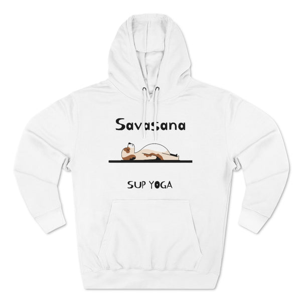 A Hoodie for the SUP - Paddleboard - Standup Yoga Devotee - Loving 'SAVASANA'