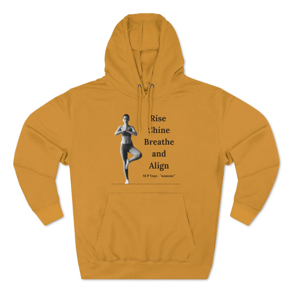 A Hoodie for SUP - Paddleboard - Standup Yoga Devotees - 'Rise Shine Breathe and Align'