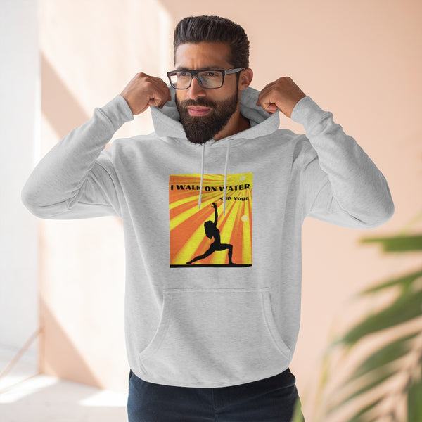 'I Walk On Water' Hoodie for SUP - Paddleboard  - Standup Yoga Lovers