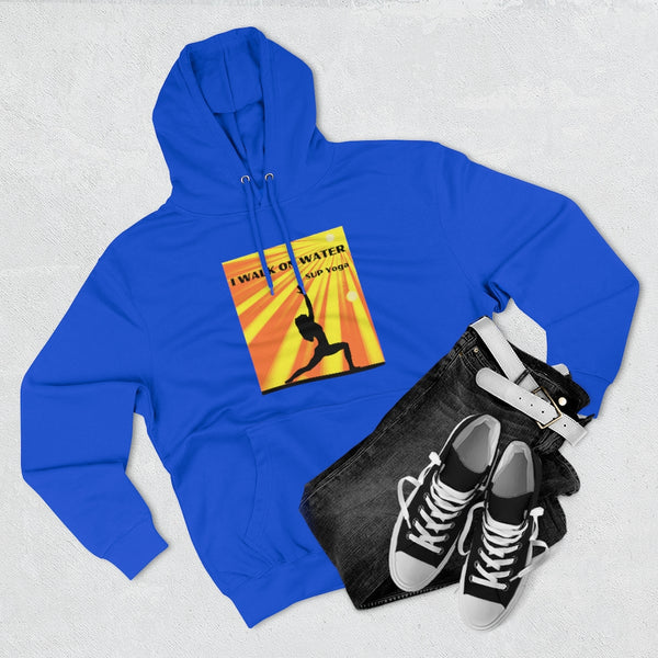 'I Walk On Water' Hoodie for SUP - Paddleboard  - Standup Yoga Lovers