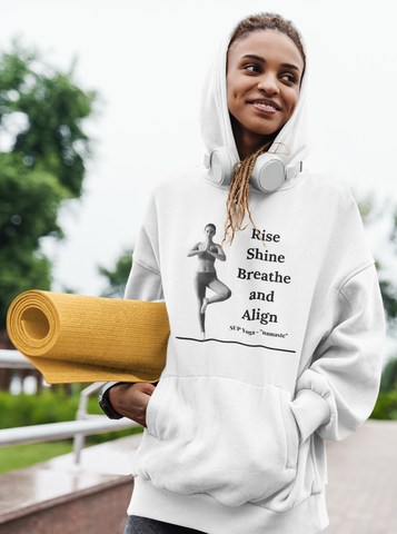 A Hoodie for SUP - Paddleboard - Standup Yoga Devotees - 'Rise Shine Breathe and Align'