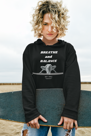 For the elite SUP - Paddleboard Standup Yoga Squad - A premium hoodie for the Balanced 'Prana' Breathers.