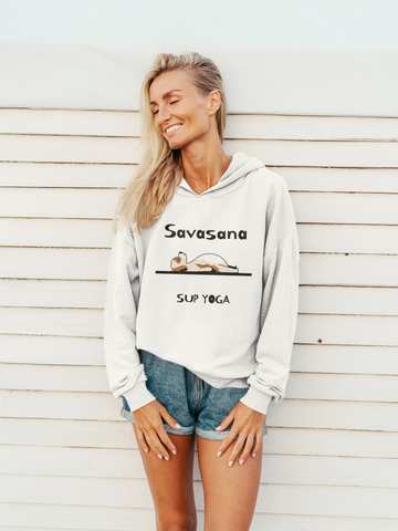 A Hoodie for the SUP - Paddleboard - Standup Yoga Devotee - Loving 'SAVASANA'