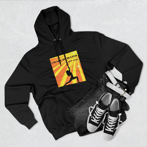 'I Walk On Water' Hoodie for SUP - Paddleboard  - Standup Yoga Lovers