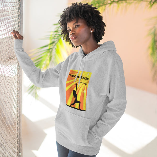 'I Walk On Water' Hoodie for SUP - Paddleboard  - Standup Yoga Lovers