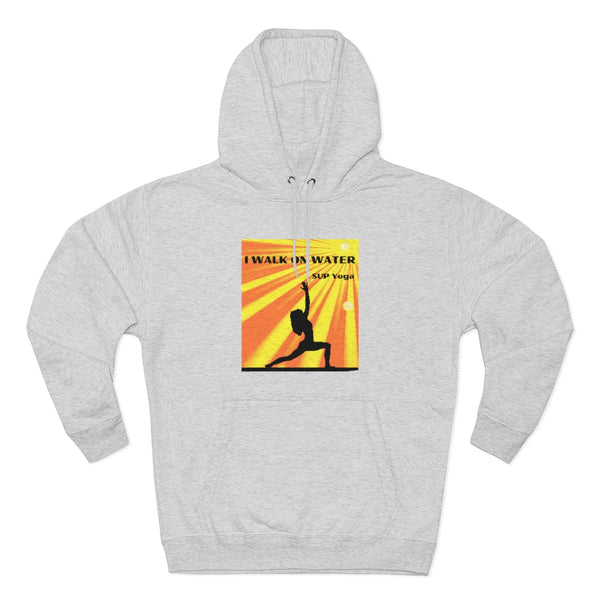 'I Walk On Water' Hoodie for SUP - Paddleboard  - Standup Yoga Lovers