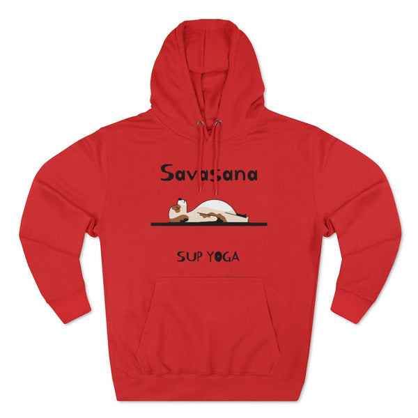 A Hoodie for the SUP - Paddleboard - Standup Yoga Devotee - Loving 'SAVASANA'